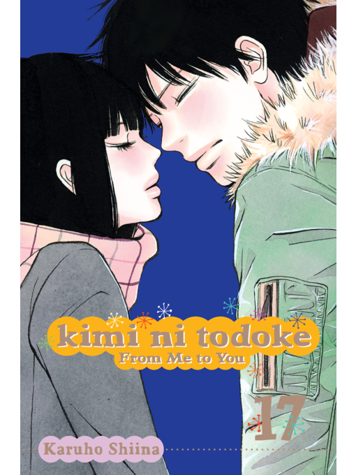Title details for Kimi ni Todoke: From Me to You, Volume 17 by Karuho Shiina - Available